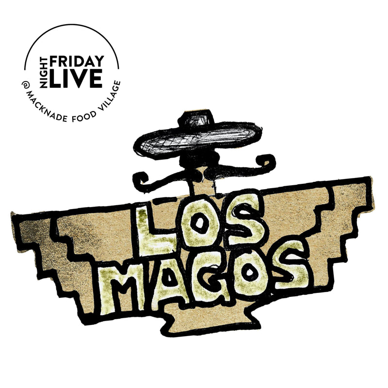 FRIDAY NIGHT LIVE with LOS MAGOS