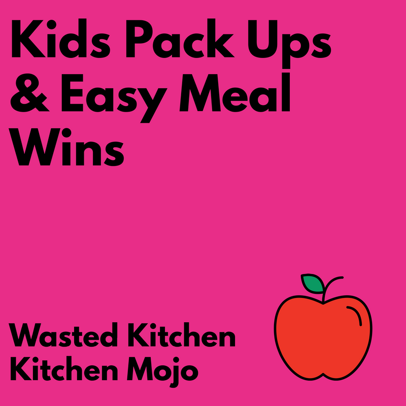 Wasted Kitchen - Kids Pack Ups & Easy Meal Wins